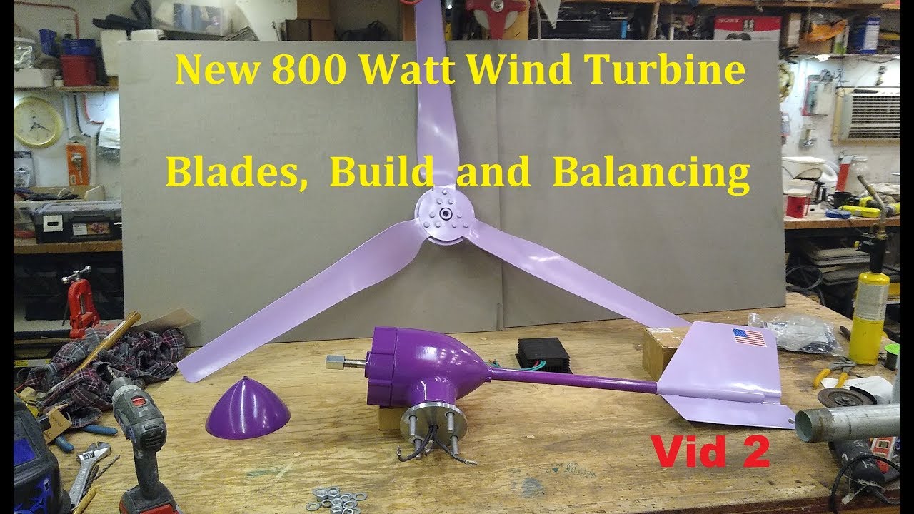 Micro Wind Turbine Blade Balancing & 800 watt Build Video, Full Parts Below Vid