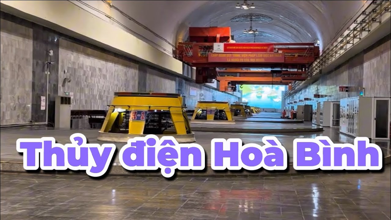 Bên Trong Thủy Điện Hòa Bình – Công Trình Ngầm Khổng Lồ Trong Lòng Núi - Thuỷ Điện Điều Tiết Lũ 