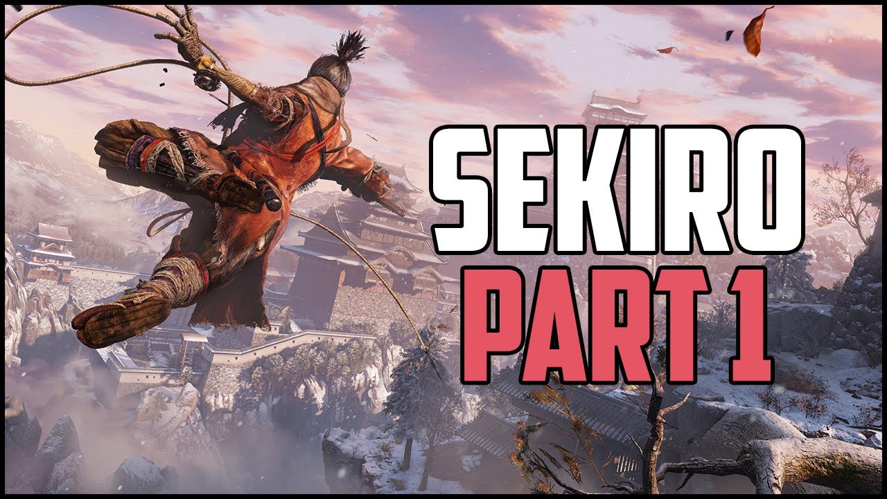 Sekiro: Shadows Die Twice |  First Playthrough  (Part 1)