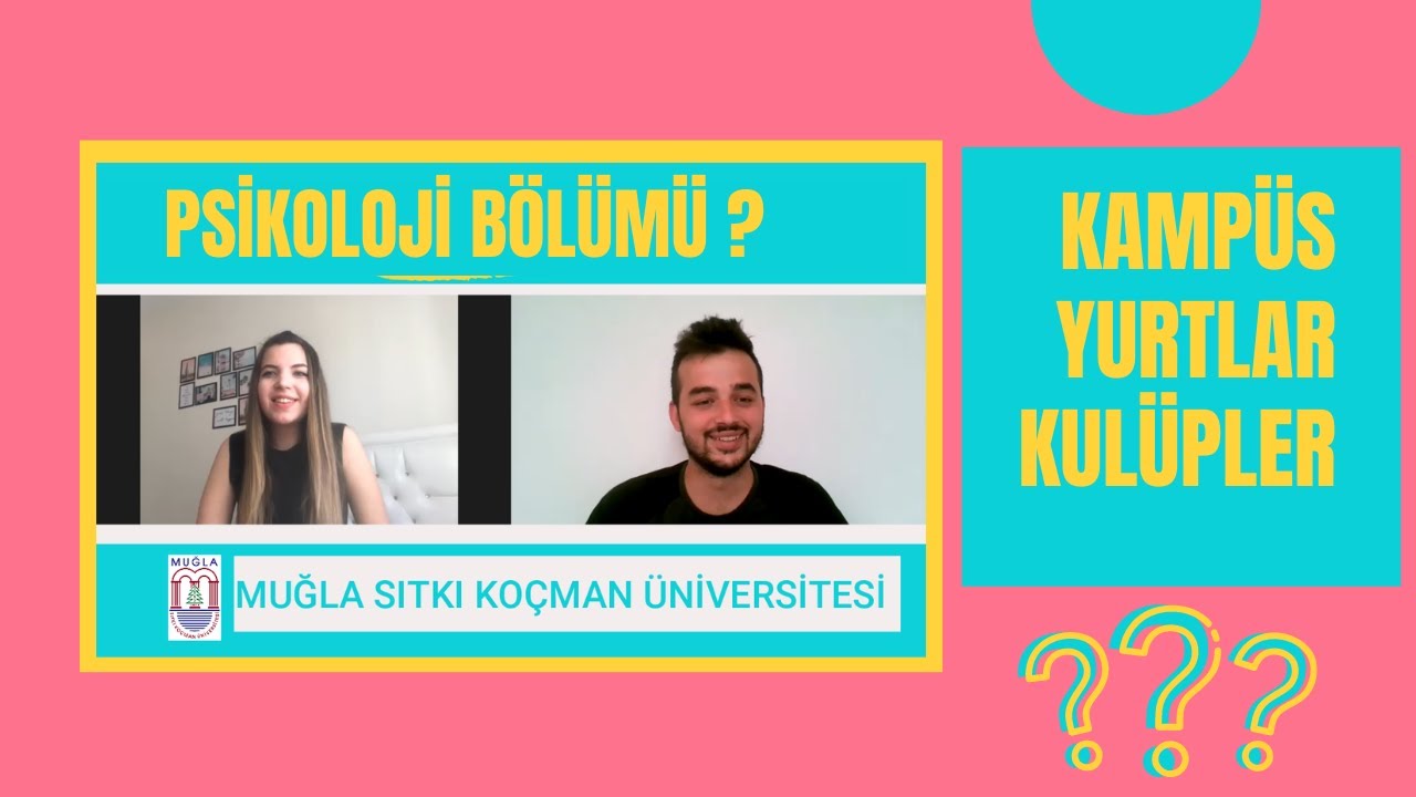 MUĞLA SITKI KOÇMAN ÜNİVERSİTESİ / PSİKOLOJİ BÖLÜMÜ ?