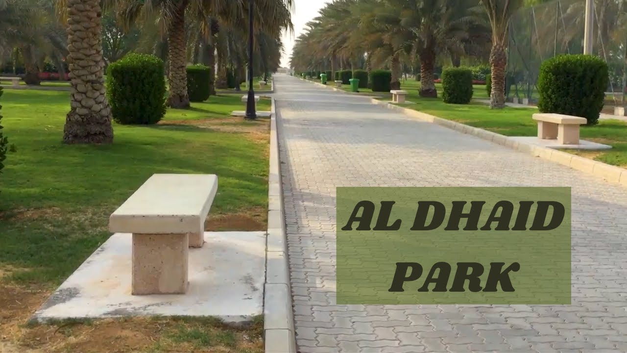 Al Dhaid Park || Al Dhaid || Sharjah || UAE||
