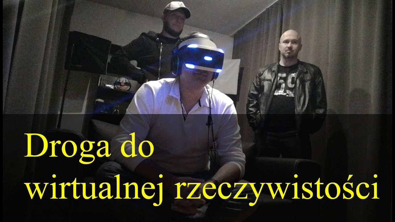 Droga do wirtualnej rzeczywistości - PlayStation VR (ZagraniE / PSX Extreme)
