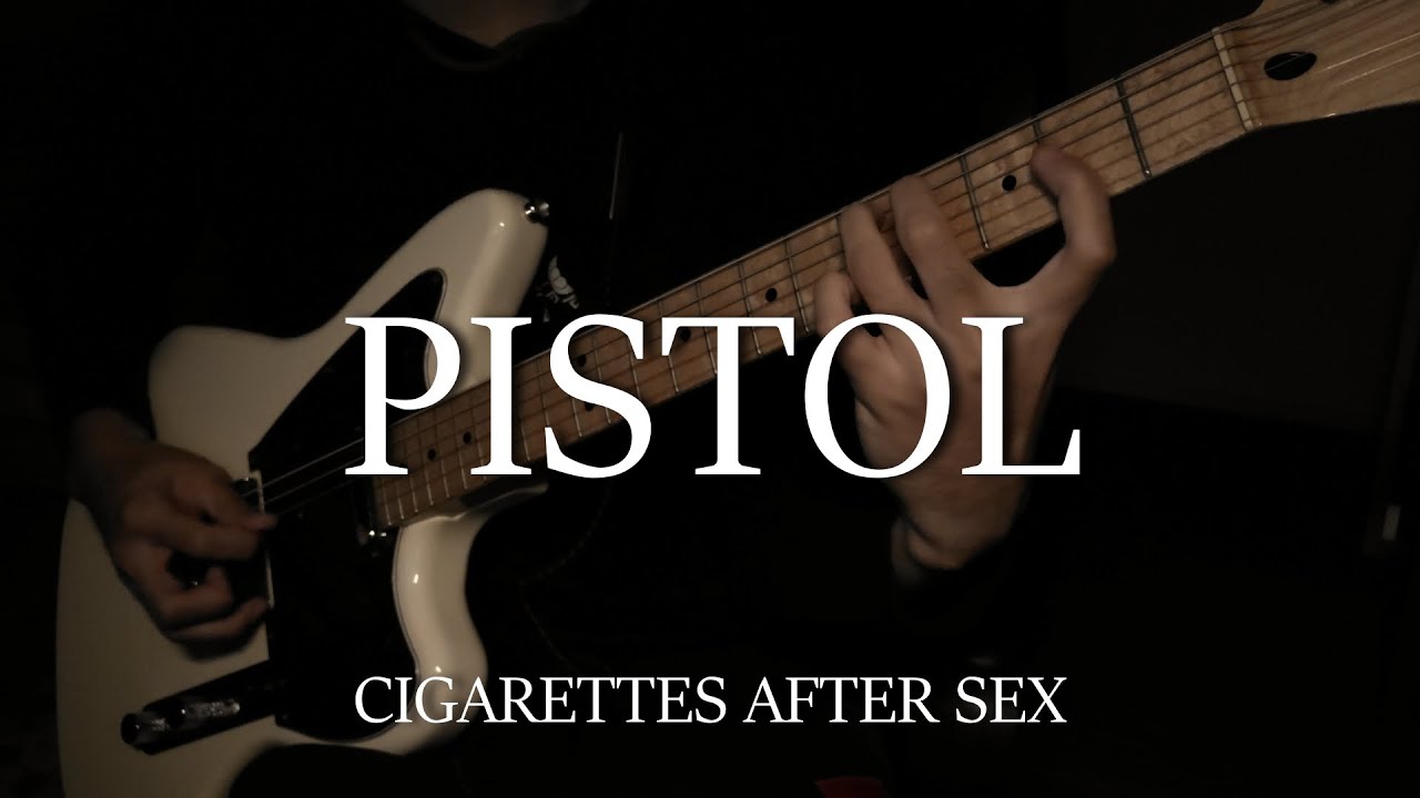 Pistol - Cigarettes After Sex Guitar Cover
