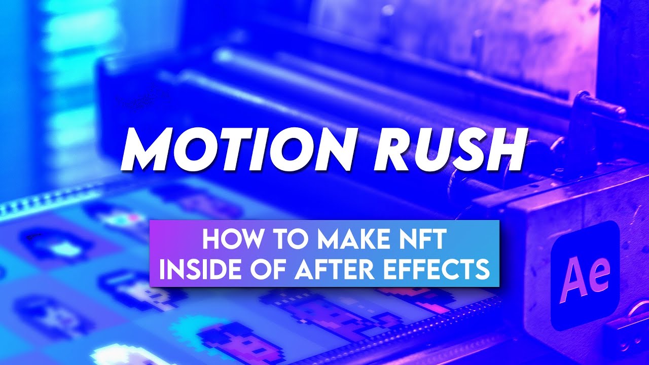 How to make NFT with After Effects // [Motion Rush - ep01 US]