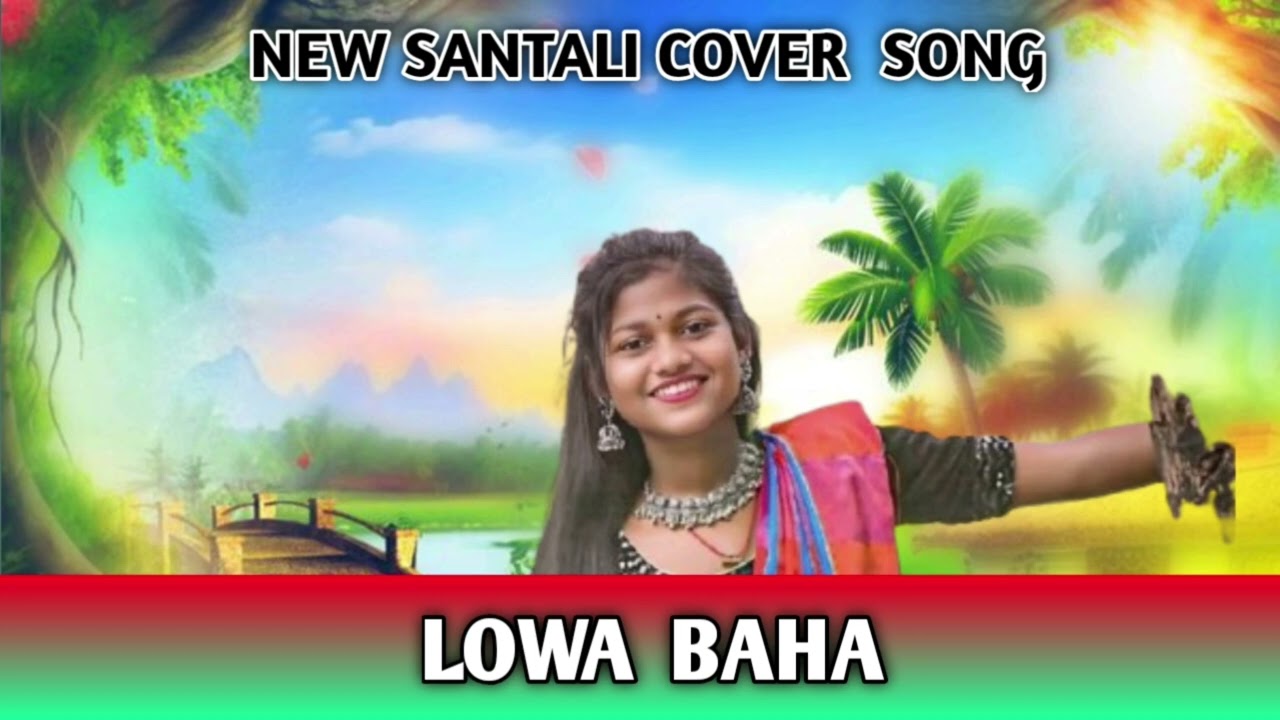 Lowa Baha /Ai Santali Romantic Cover Songs / New Version 2026