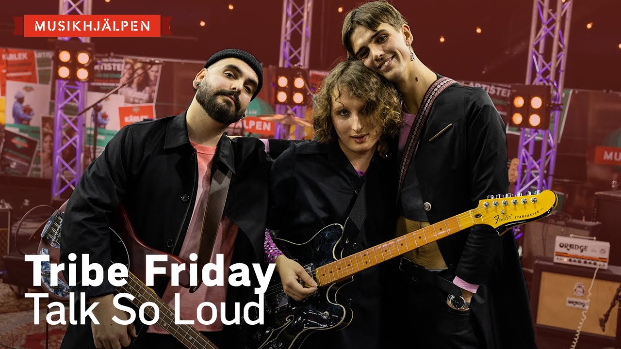 Tribe Friday - Talk So Loud / Musikhjälpen 2020