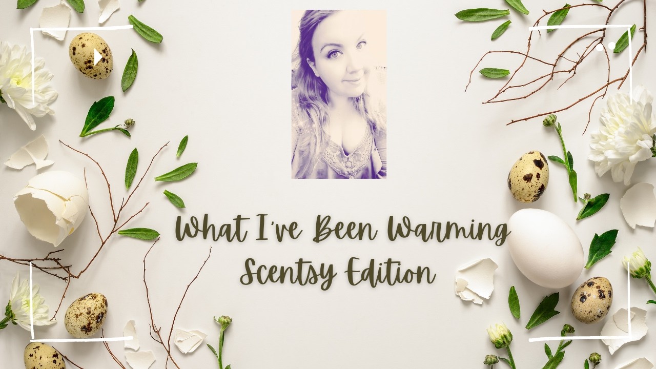 What I've Been Warming: Scentsy Edition