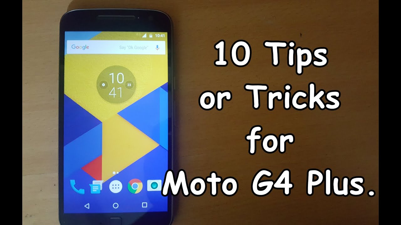 10 Tips and Tricks For Moto G4 Plus.