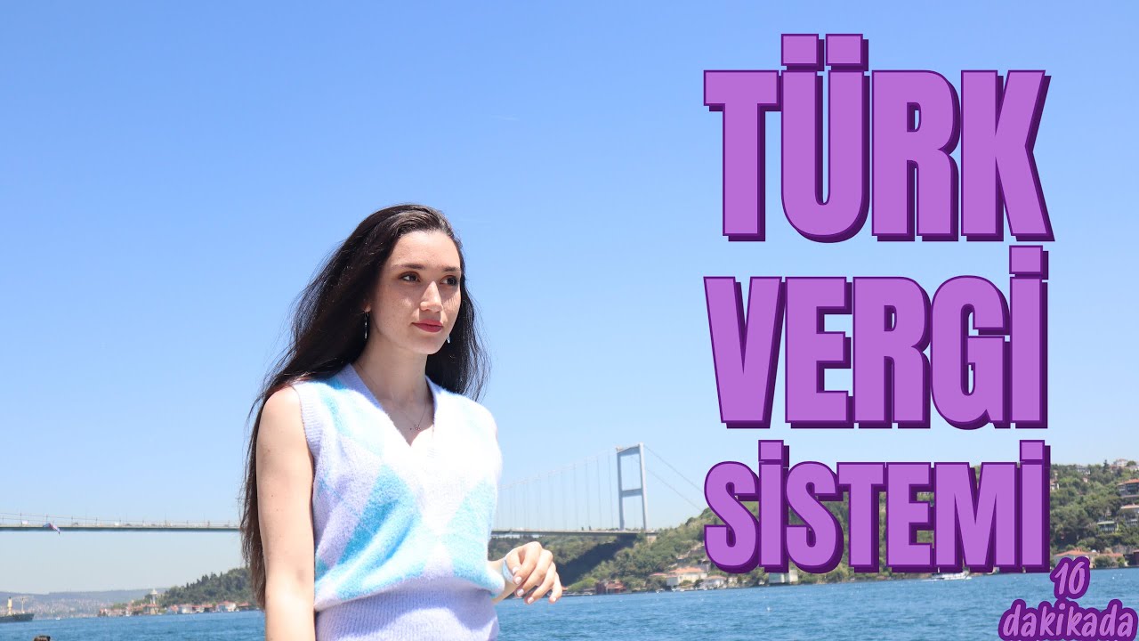 10 Dakikada Türk Vergi Sistemi