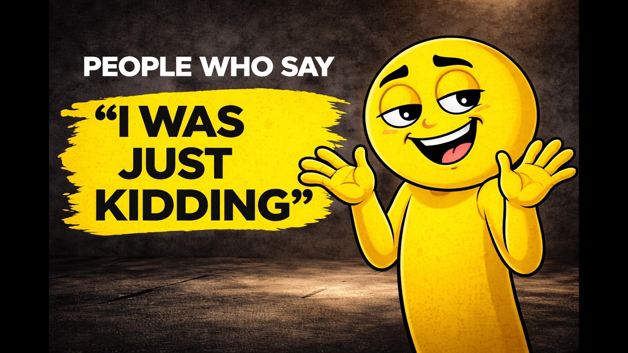 People Who Say “I Was Just Kidding”… But It Wasn’t Funny