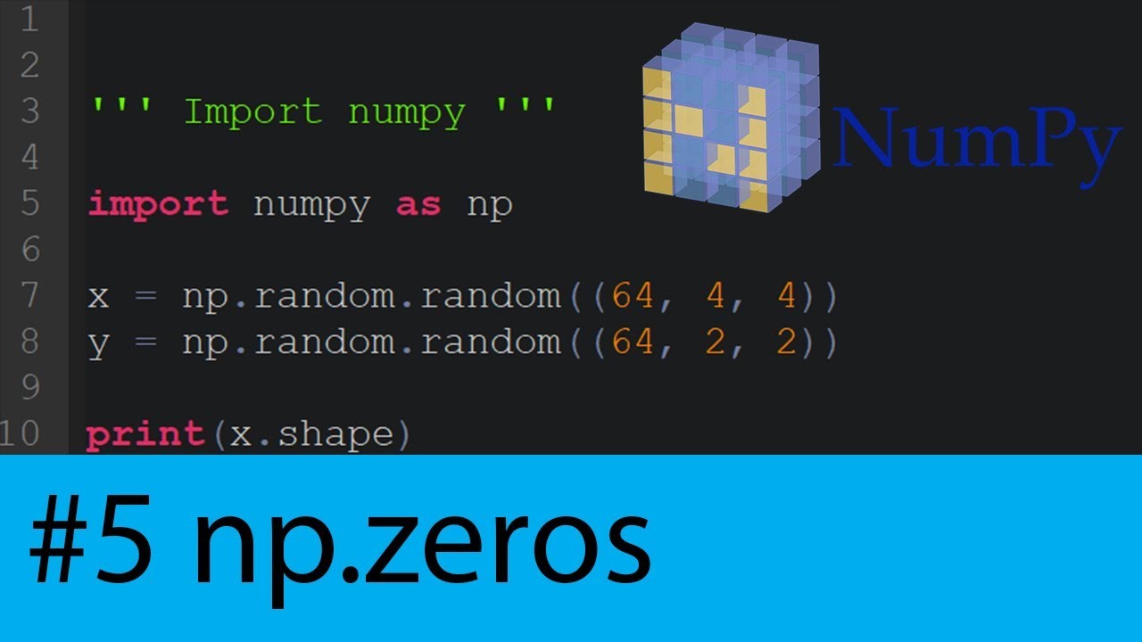 Numpy Tutorial #5 - np zeros and np ones
