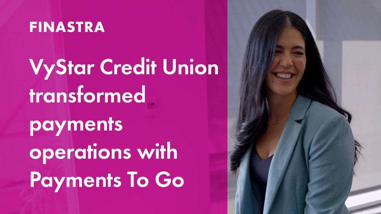 VyStar Credit Union transformed payments operations with Finastra Payments To Go