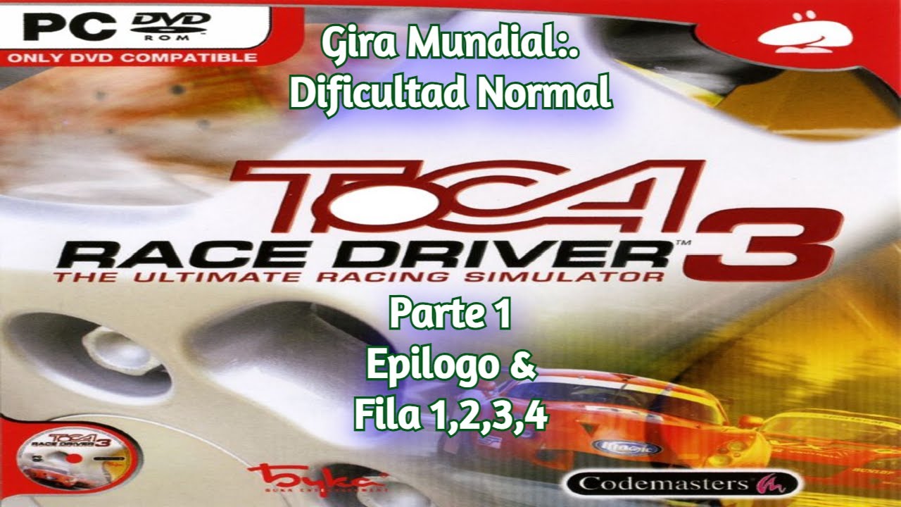 Toca Race Driver 3 [Español][Parte 1][Normal][Gira Mundial - Epilogo & Fila 1,2,3,4]