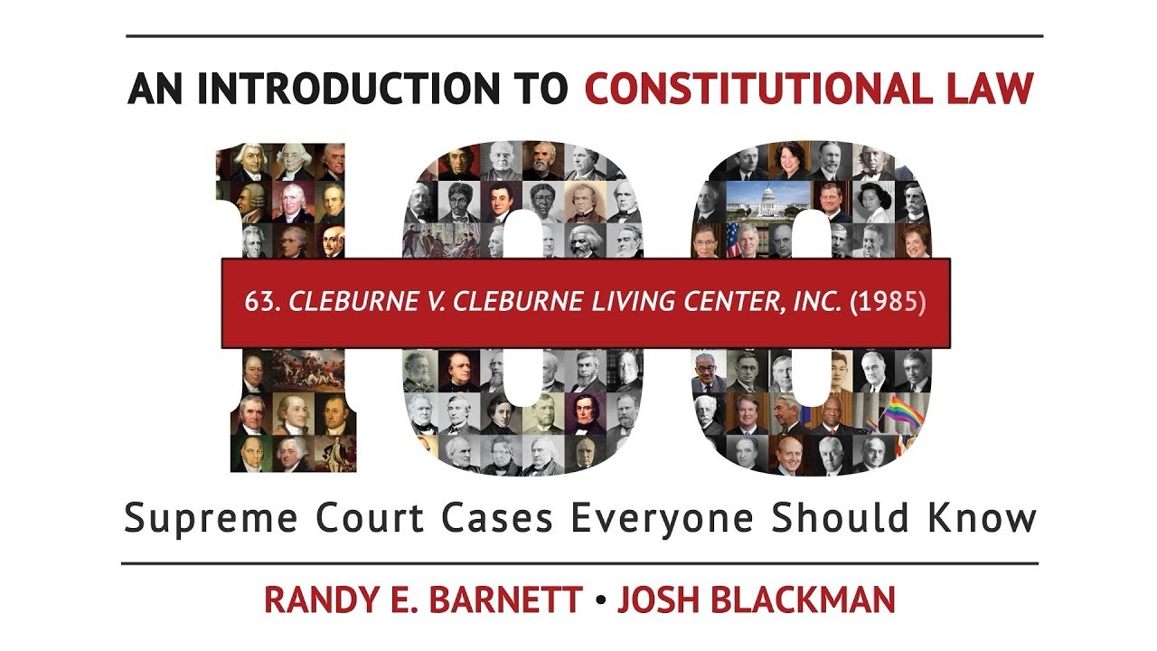 Cleburne v. Cleburne Living Center, Inc. (1985) | An Introduction to Constitutional Law