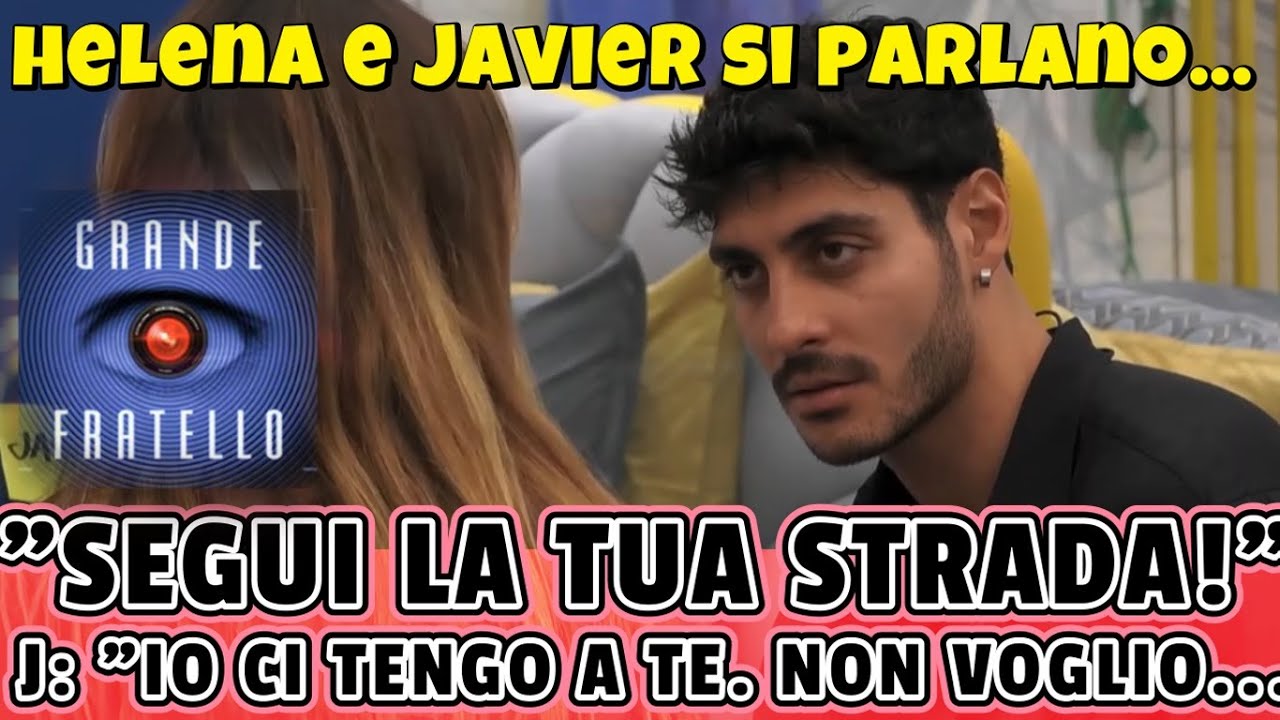 GF: JAVIER e HELENA... CHIARIMENTO, ma è veramente pace fatta? Ecco cosa si sono detti...
