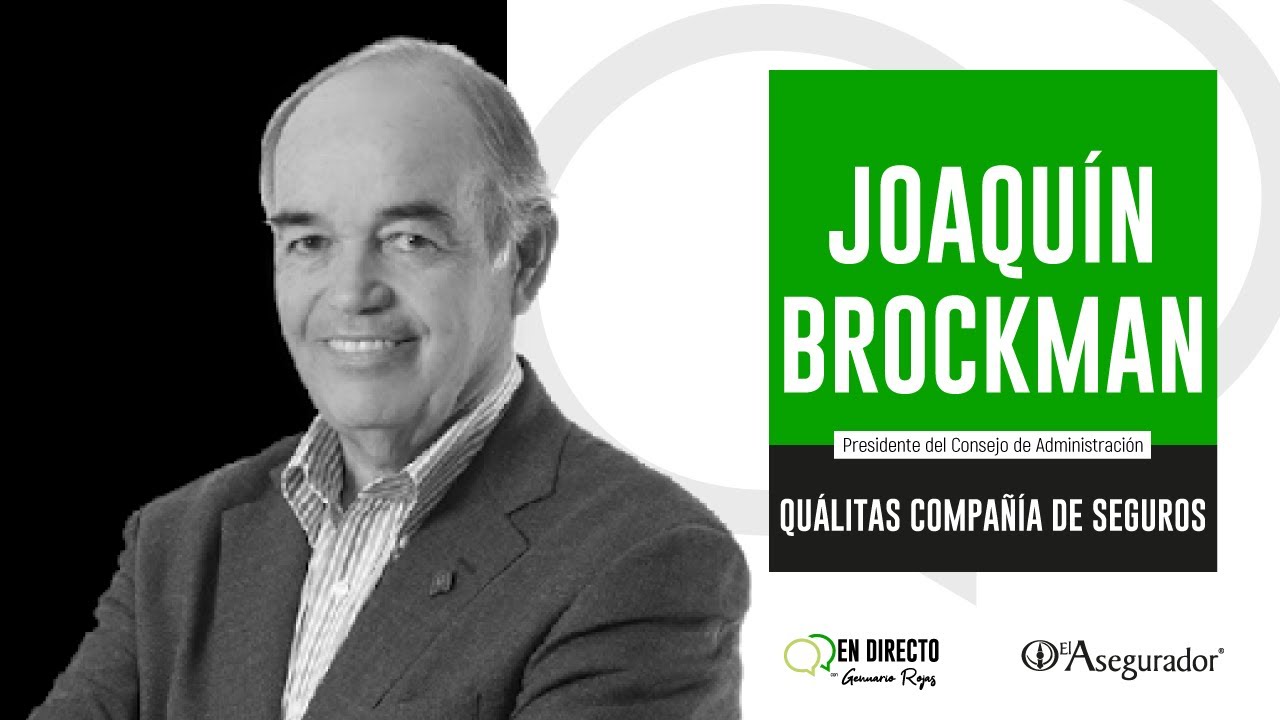 Joaquín Brockman, presidente de Consejo de Quálitas, Compañía de Seguros
