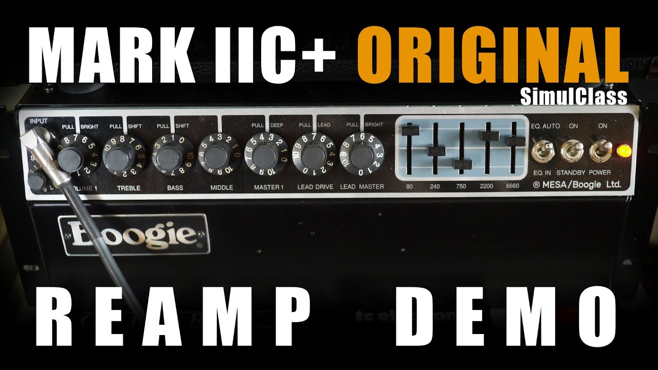 Mesa/Boogie IIC+ OG SimulClass - Reamp Demo
