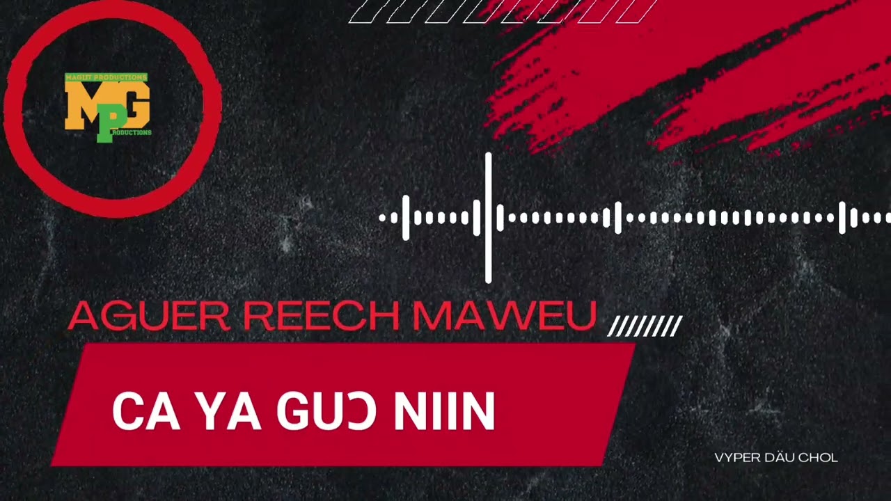 CA YA GUO NIIN - AGUER REECH-MAWEU