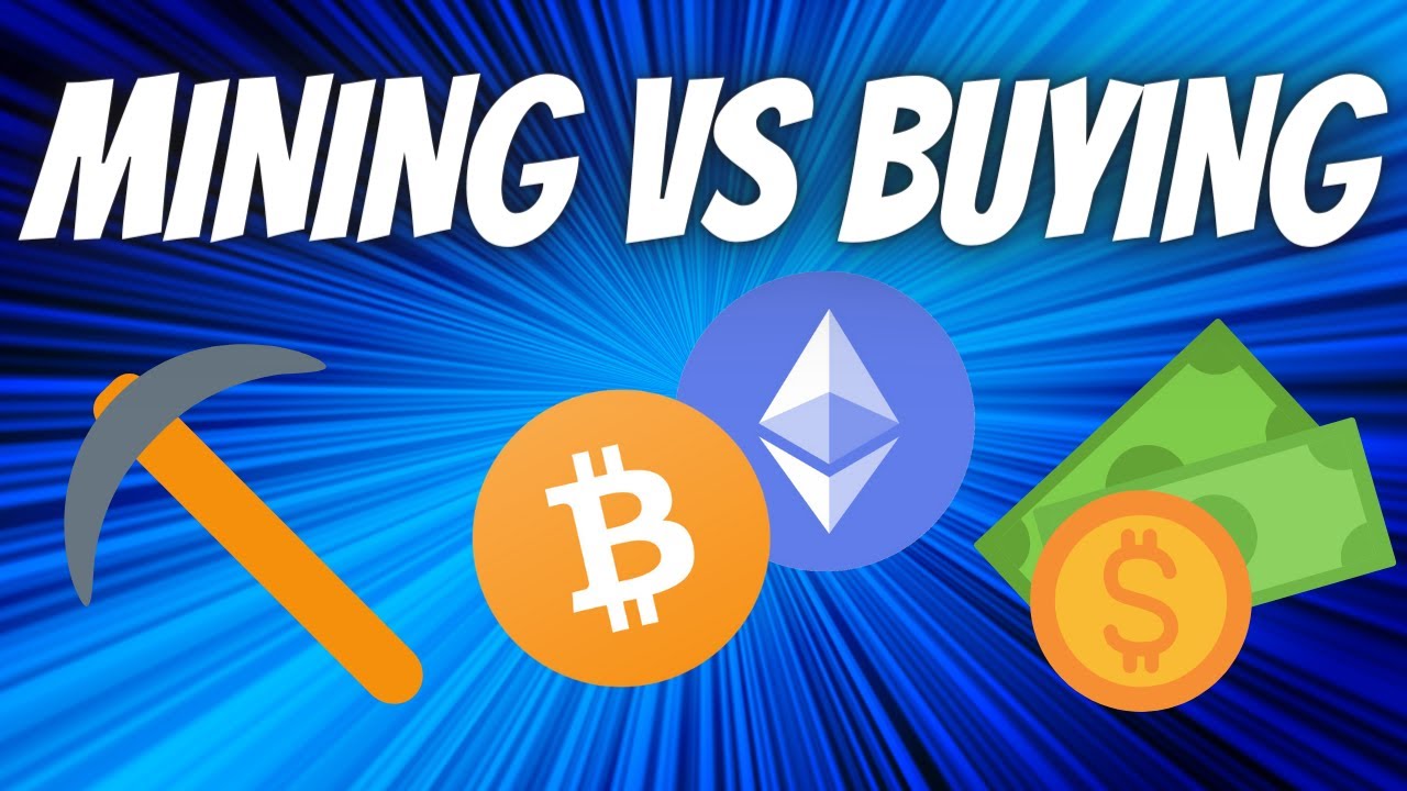 Mining vs Buying Cryptocurrency - What's Best?