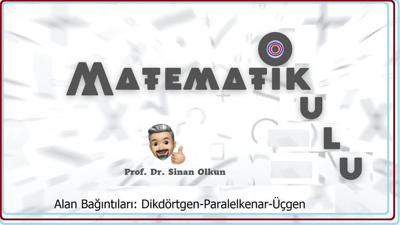 24. Dikdörtgen, paralelkenar ve üçgenin ilişkilendirilmiş alan bağıntıları