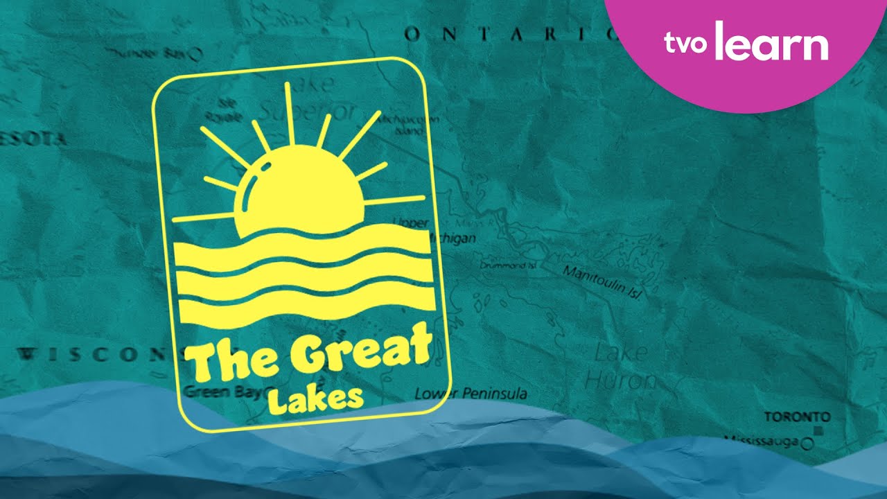🌊 The Great Lakes Are Great: More Than Just Water 💧  | TVO Learn