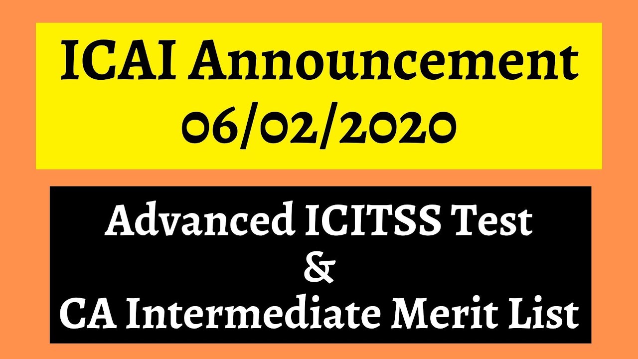 ICAI Announcement 06/02/2020 || Adv. ICITSS Course & CA Inter (Old & New) Merit List