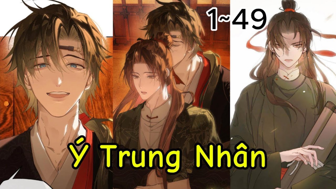 Ý Trung Nhân 1~49 #đammỹ
