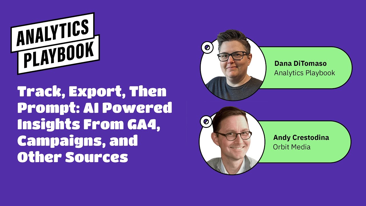 Track  Export  then Prompt  AI Powered Insights from GA4 & Other Sources with Andy Crestodina
