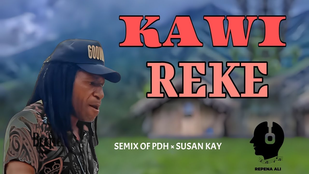 Kawi Reke (2024) - Semix Of PDH × Susan Kay [Bata Law Records][Tribute Song]