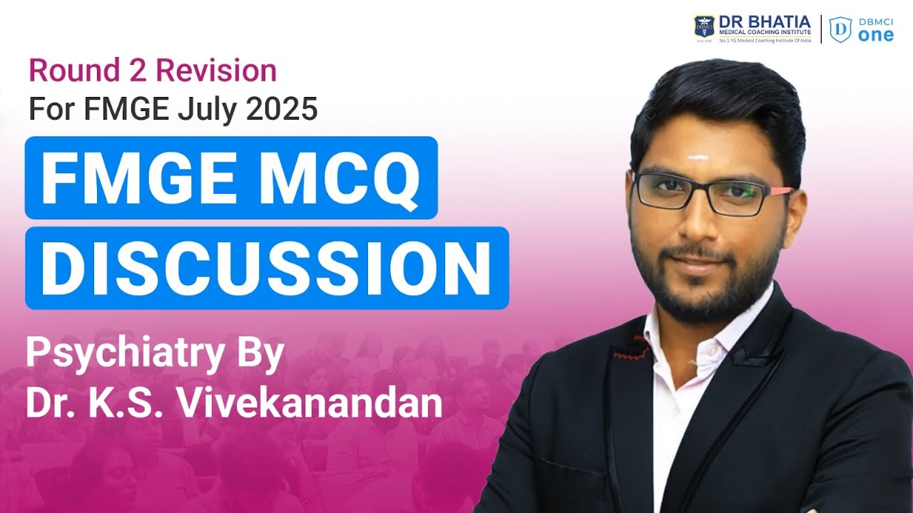 FMGE MCQ Discussion | FMGE Psychiatry MCQ Discussion by Dr. Vivekanandan | FMGE July 2025