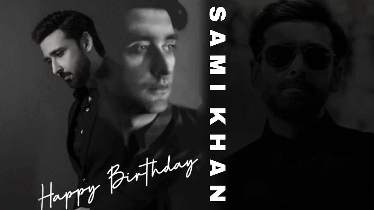 Happy Birthday Sami Khan | The Actor
