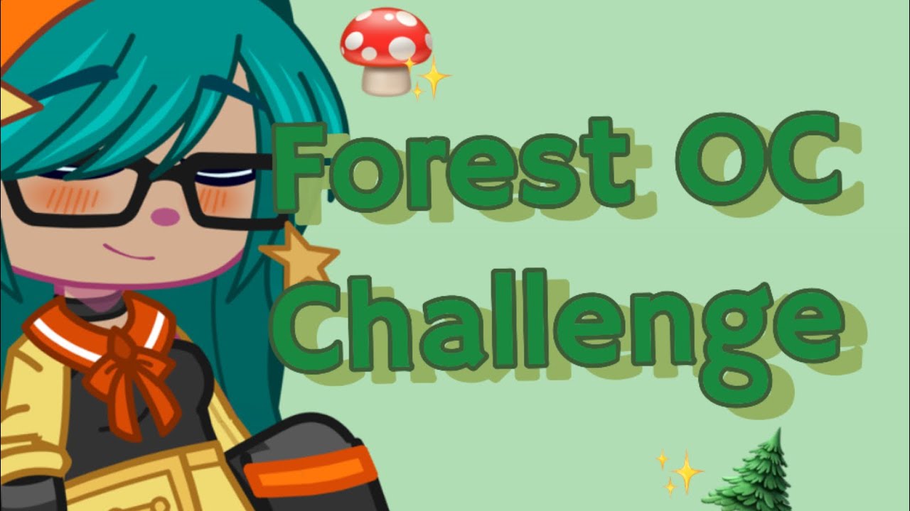 🪵Forest OC Challenge🌳// Gacha Club