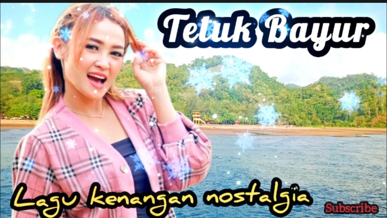 Lagu kenangan nostalgia teluk Bayur