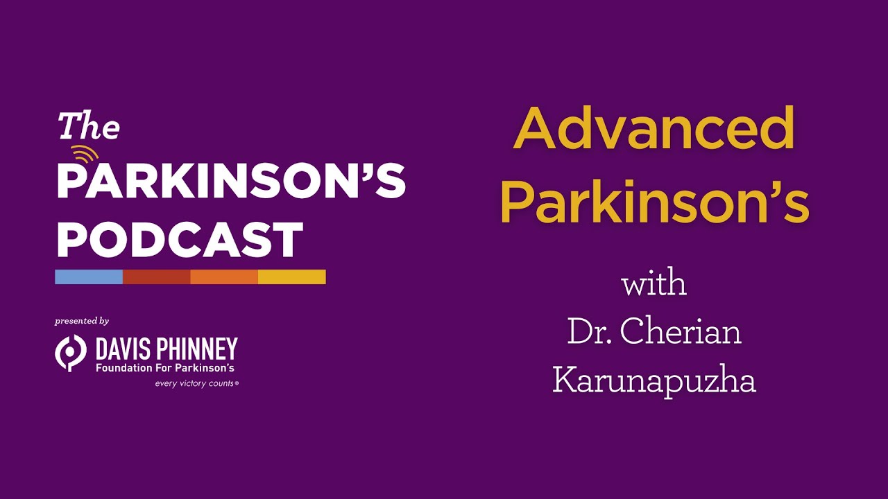 The Parkinson's Podcast: Advanced Parkinson's with Dr. Karunapuzha
