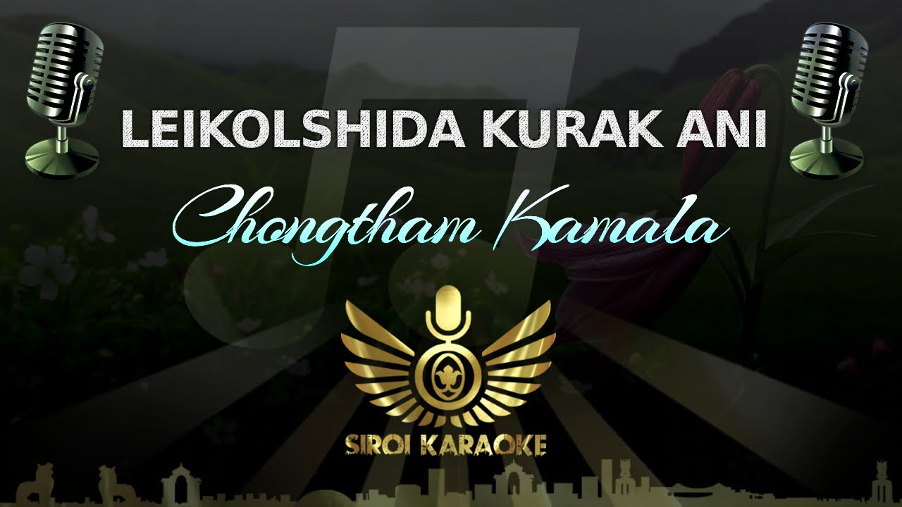 Chongtham Kamala - Leikolshida Kurak Ani (Manipuri Karaoke | Instrumental | Track)