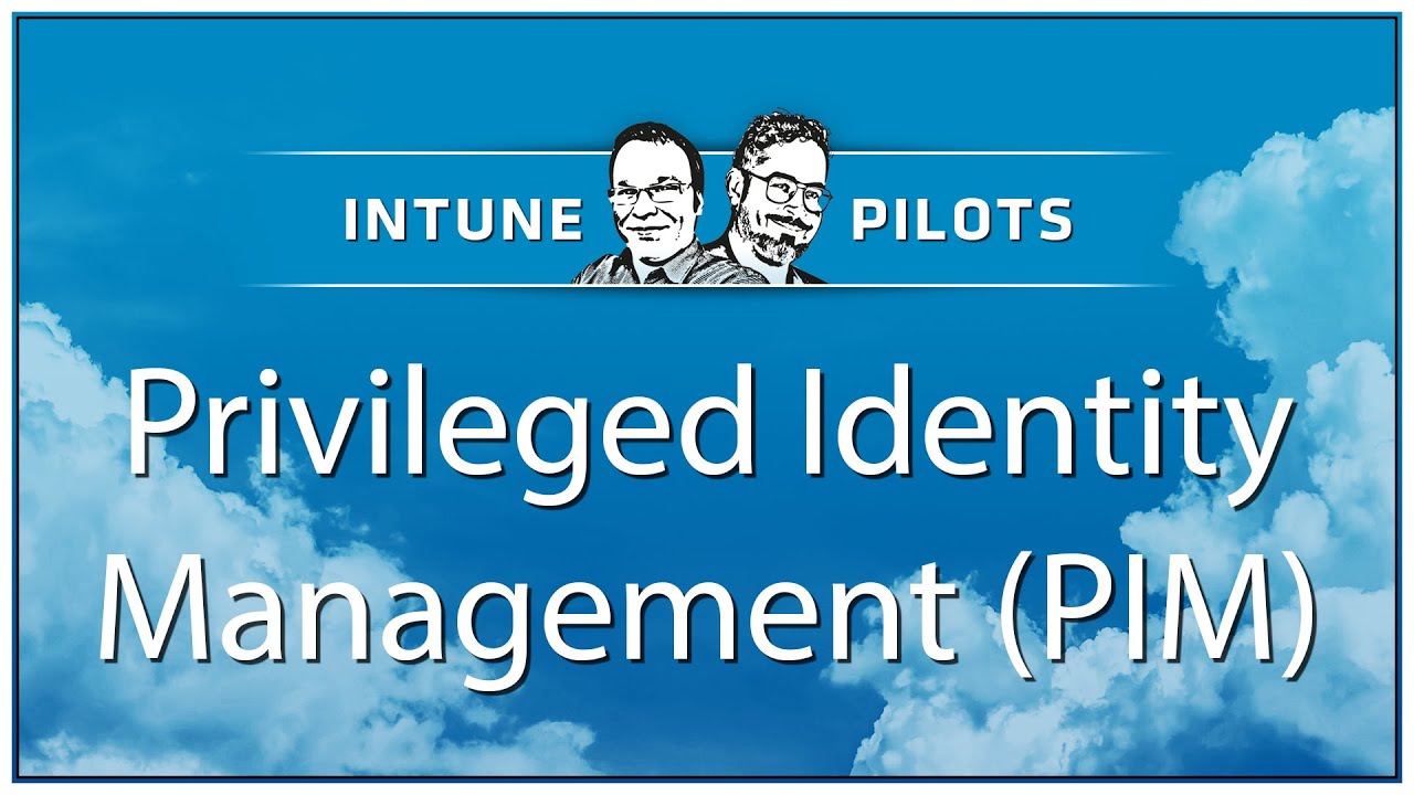 Privileged Identity Management (PIM)