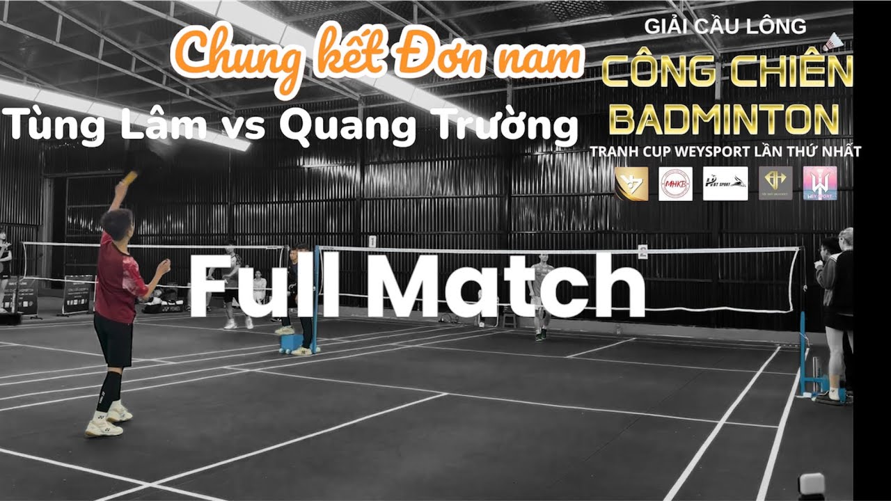 Chung Kết Đơn Nam | Giải Công Chiến Badminton | Tùng Lâm vs Quang Trường