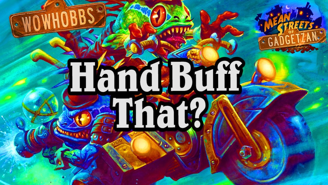 Hand Buff That? ~ Mean Streets of Gadgetzan ~ Hearthstone