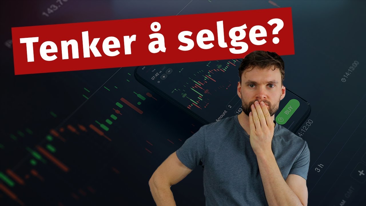 N&aring;r b&oslash;r du SELGE aksjer? [Aksjer for Nybegynnere #11]