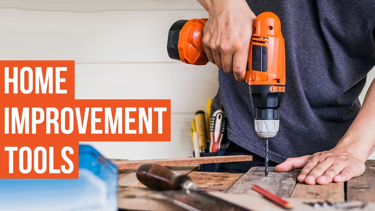 10 Must Have Home Improvement Tools