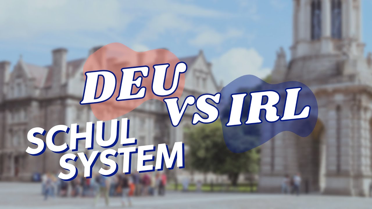 VERGLEICH: Schulsystem IRLAND vs. DEUTSCHLAND | Auslandsjahr Irland