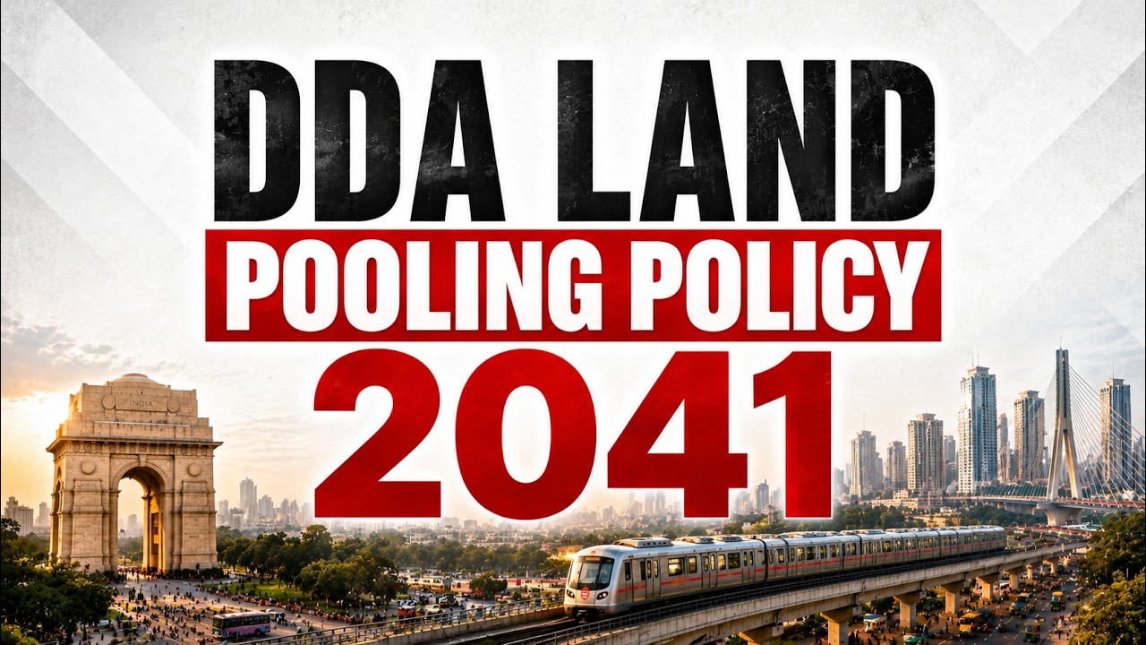 Delhi 2041: DDA Land Pooling Policy Explained
