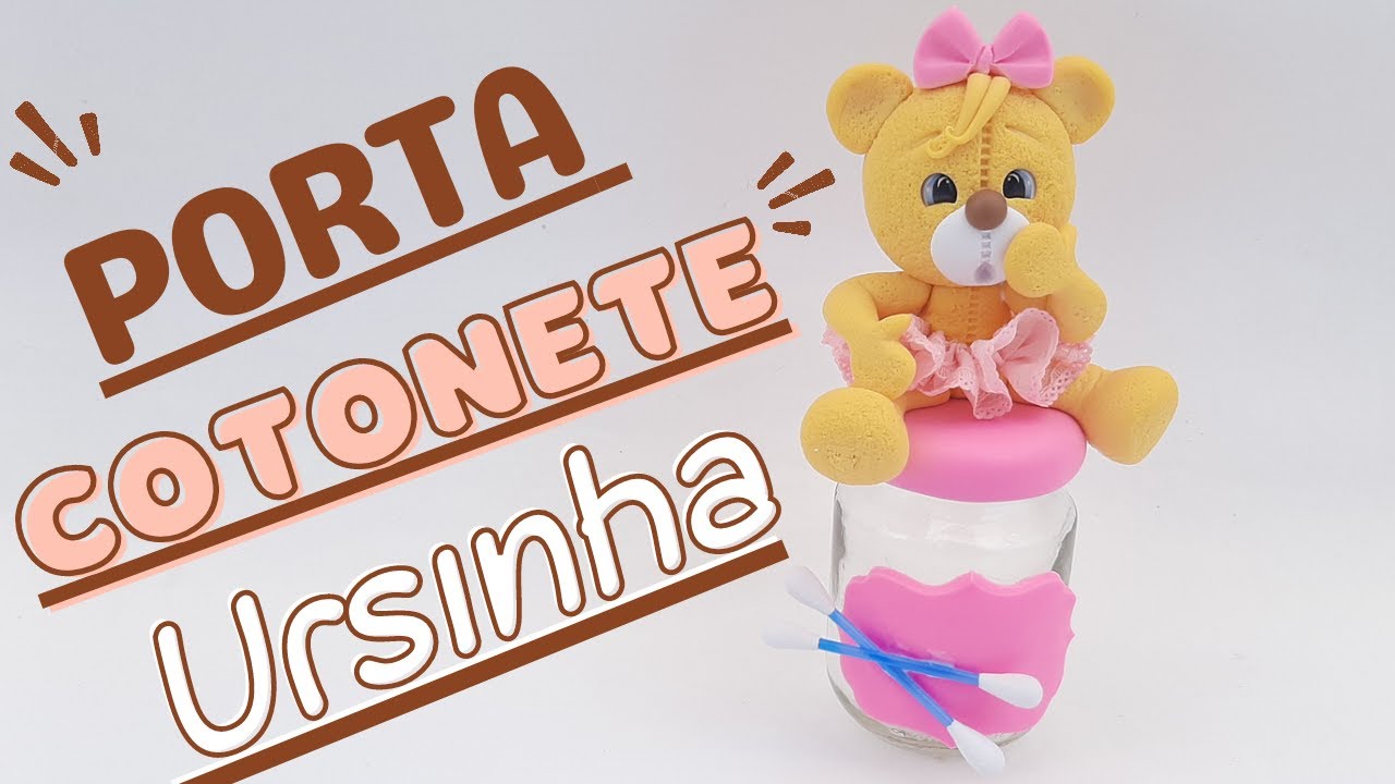 Porta cotonete ursinha em biscuit passo a passo sem molde