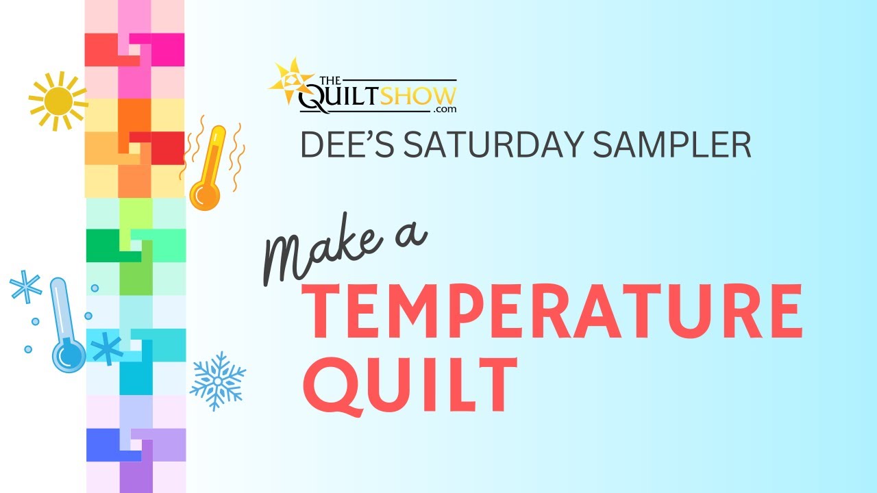 Dee's Saturday Sampler - Make a Temperature Quilt!