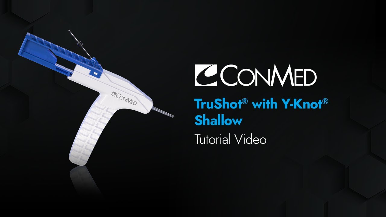 Essential Skills for Using the TruShot&reg; with Y-Knot&reg; Shallow - CONMED Tutorial