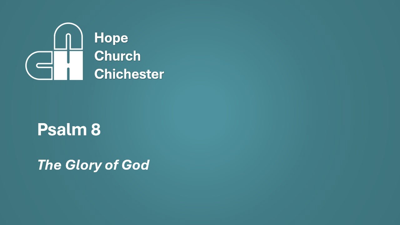 Sunday 04/01/26 - The Glory of God - Psalm 8