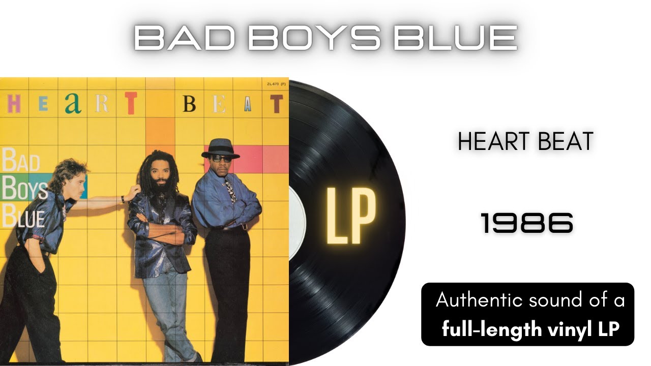 Bad Boys Blue - Heart Beat [LP Full Album]