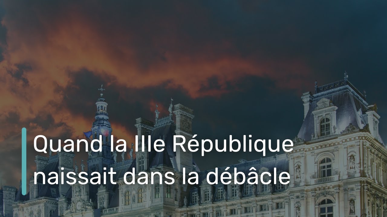 Quand la IIIe République naissait dans la débâcle - Le déclin d’un empire | Le Pensophone podcast