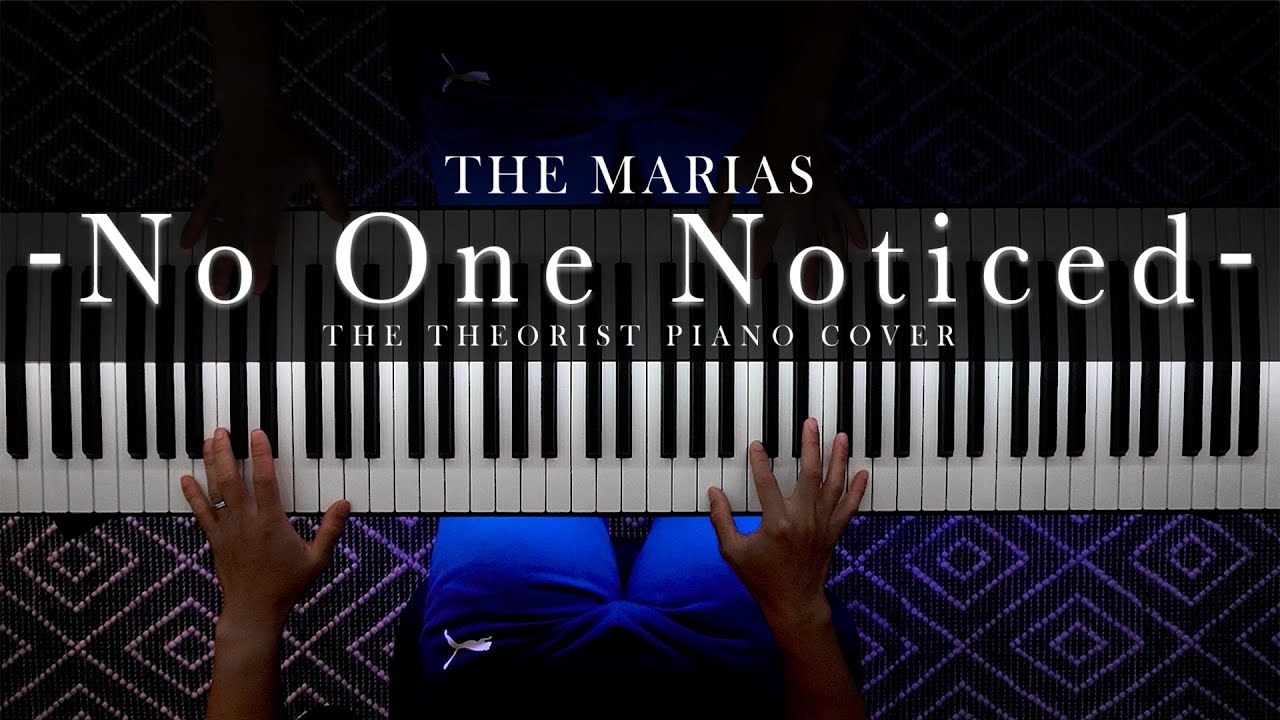 The Marias - No One Noticed (BEAUTIFUL Piano Cover)