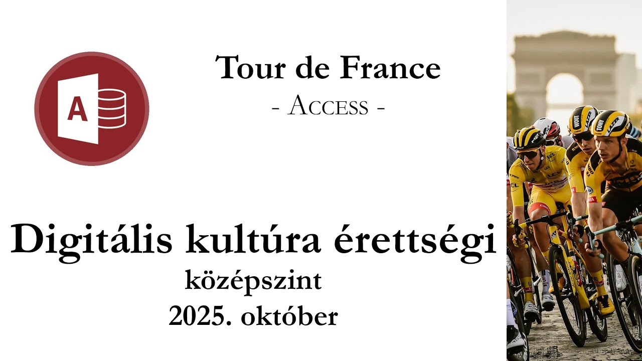 Tour de France - 2025. október középszintű digitális kultúra érettségi: adatbázis-kezelés